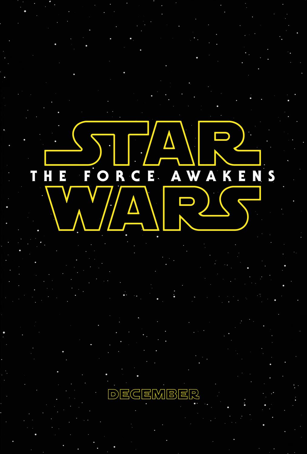 Star Wars, The Force Awakens, Coming to Theaters December, 2015