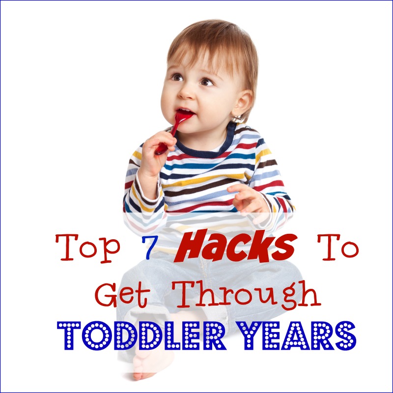 Top 7-toddler- Hacks