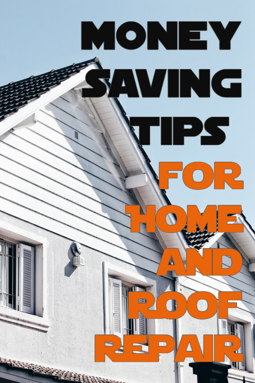 Money Saving Tips for Home and Roof Repair