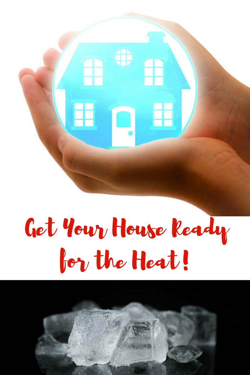 Get your house ready for the Summer Heat