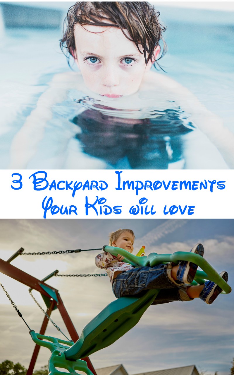 3 Backyard Home Improvements your Kids will Love