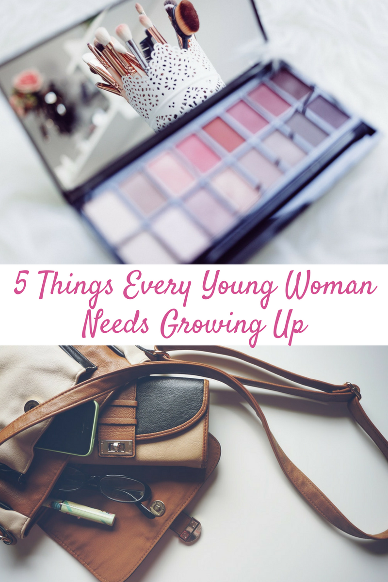 5 Things Every Young Woman Needs Growing Up
