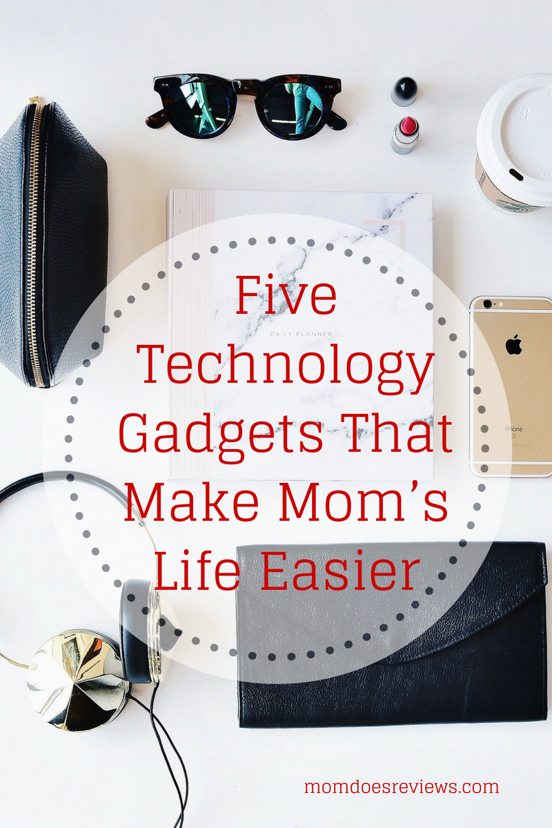 5 Technology Gadgets That Make Mom’s Life Easier