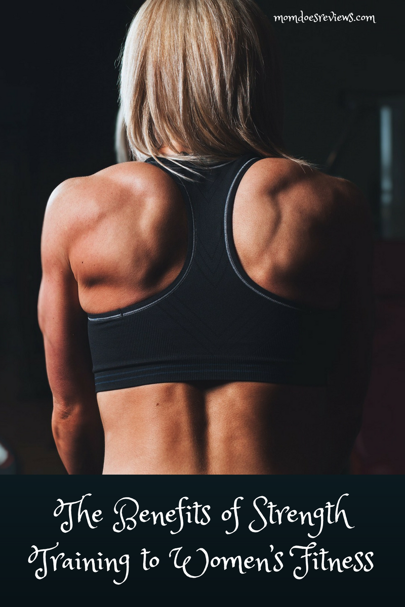 The Benefits of Strength Training to Women’s Fitness - Mom Does Reviews