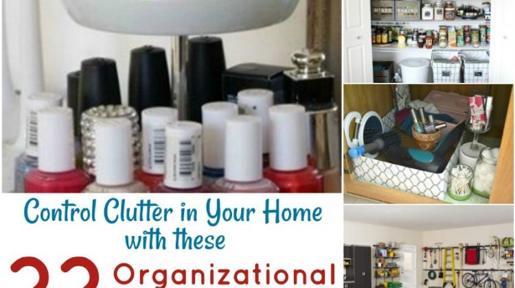 22 Organizational Ideas to Control Clutter in Your Home