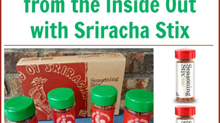 Create Better Meals from the Inside Out with Sriracha Stix