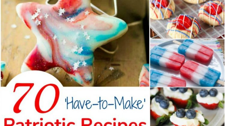 70 'Have-to-Make' Patriotic Recipes to Help you Celebrate!