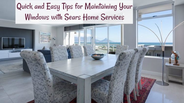 Quick and Easy Tips for Maintaining Your Windows with Sears Home Services