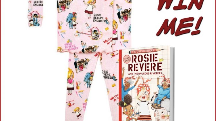 DREAM BIG WITH ROSIE REVERE! One(1) winner receives: Rosie Revere and the Raucous Riveters, plus branded Rosie Revere pajamas!