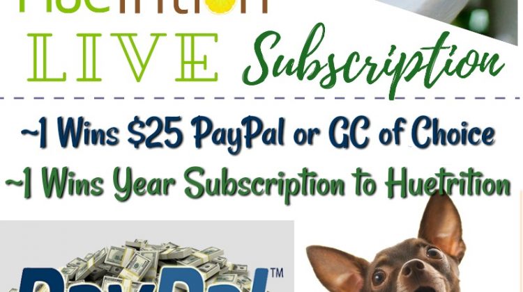 2 #Winners $25 PayPal Cash or GC of Choice or 1 year Subscription to Huetrition Live #huetrition