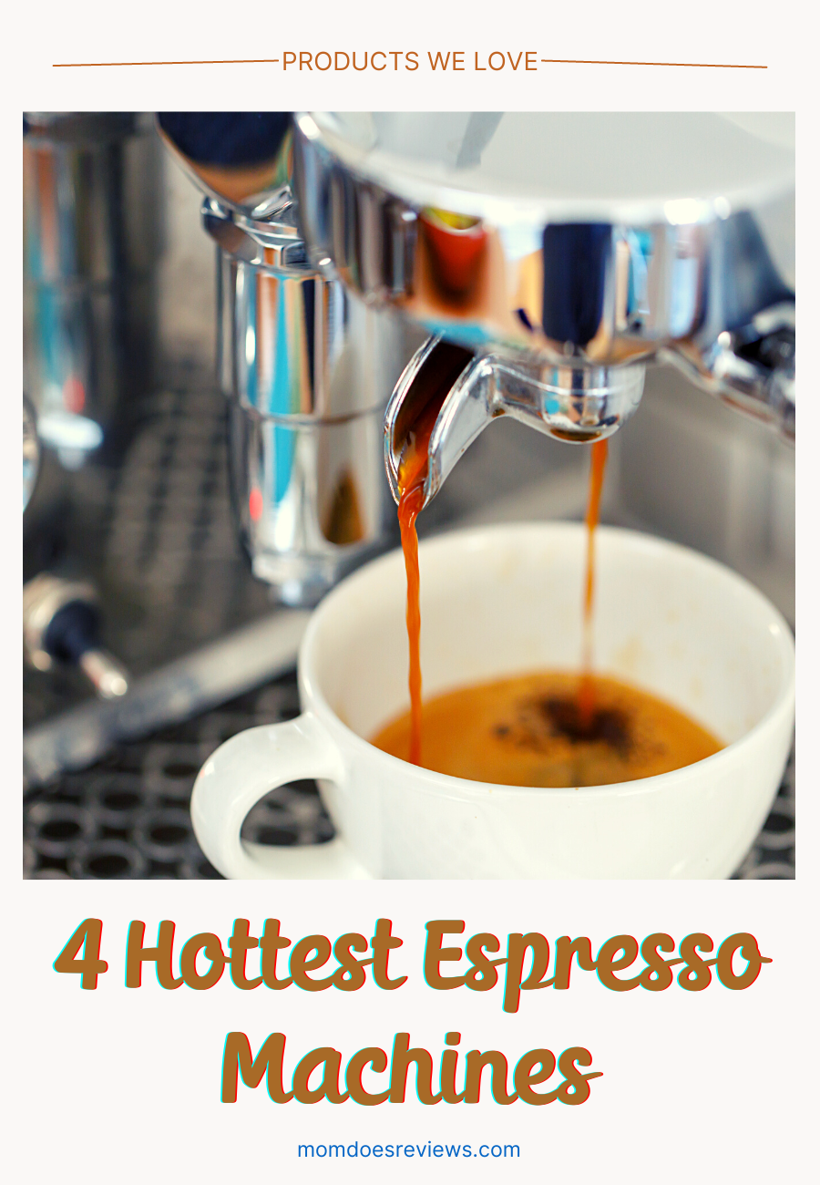 4 Hottest Espresso Machines