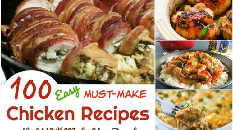 100 Easy Must-Make Chicken Recipes that Will Make You Drool