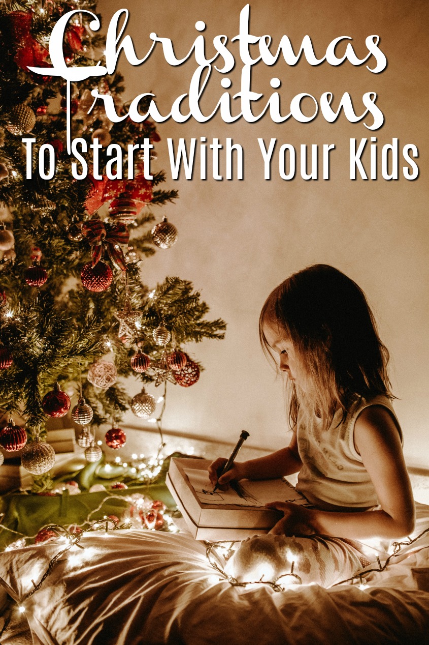 Christmas Traditions To Start With Your Kids