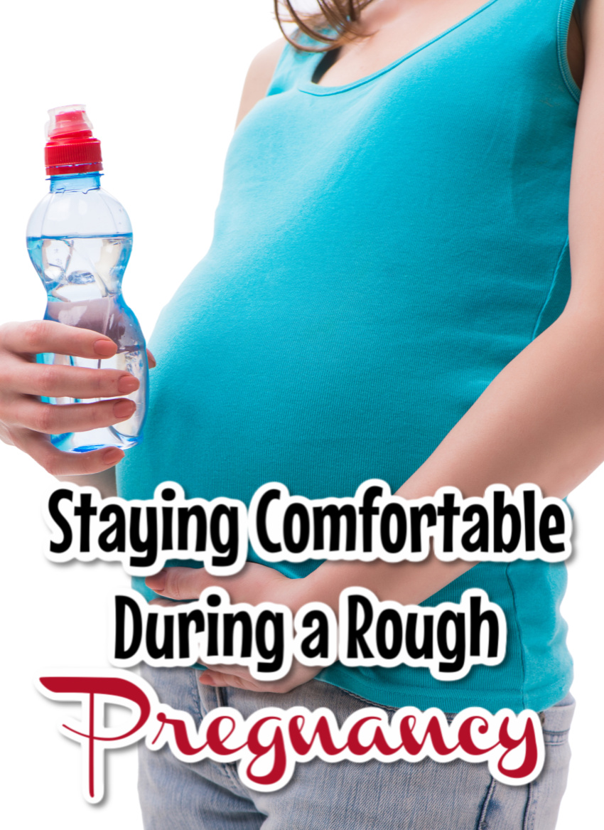 How to Stay Comfortable During a Rough Pregnancy