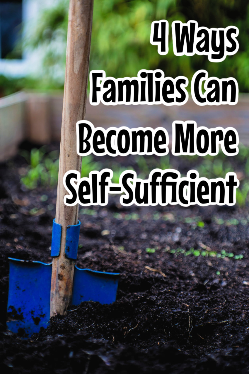 4 Ways Families Can Become More Self-Sufficient