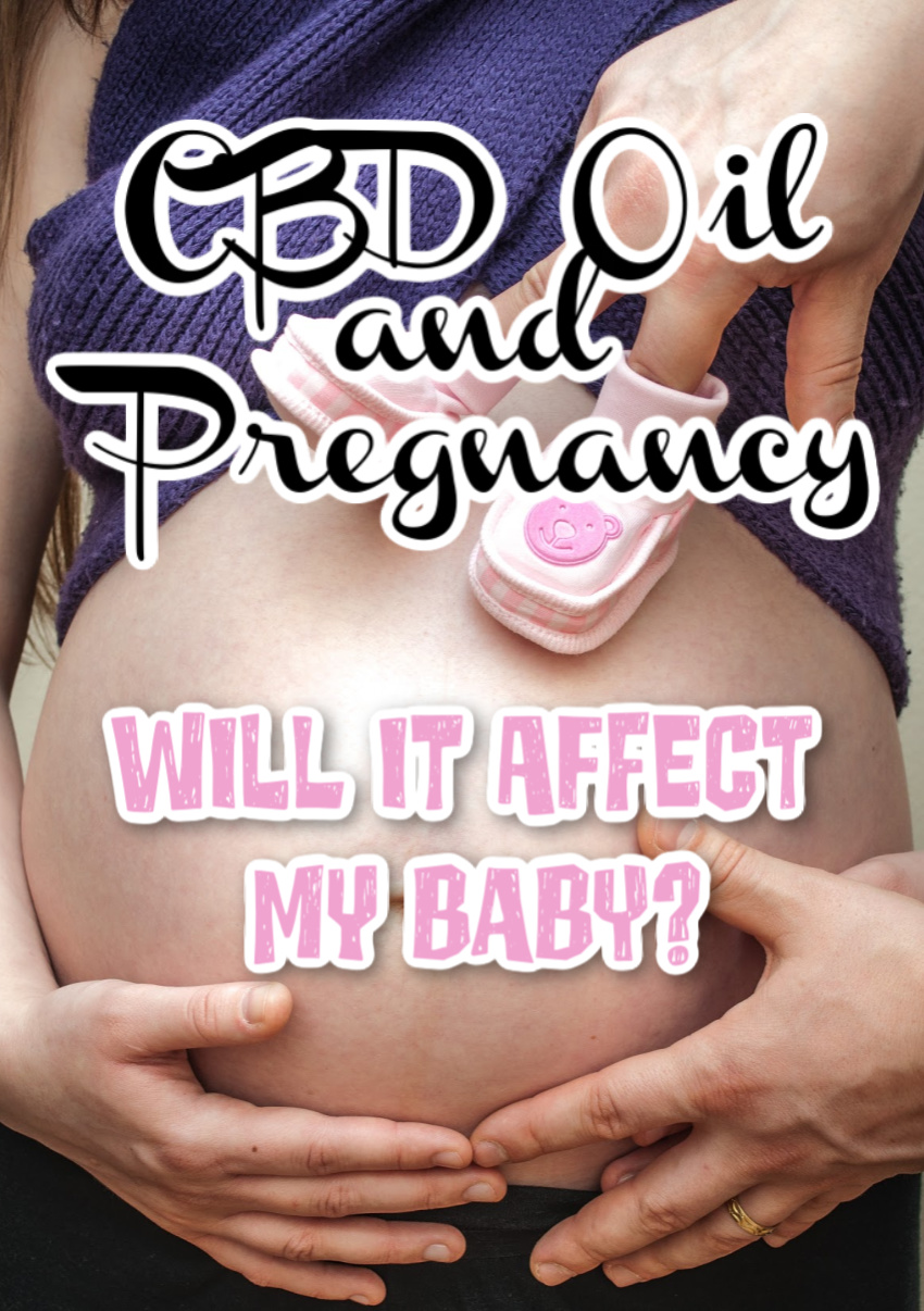 CBD Oil and Pregnancy: Will It Affect My Baby?