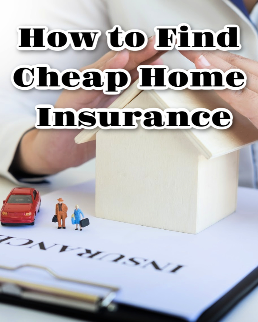 Tips for Finding Cheap Home Insurance