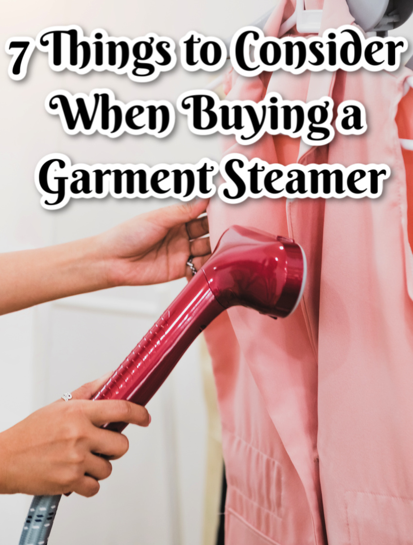 7 Things to Consider When Buying a Garment Steamer