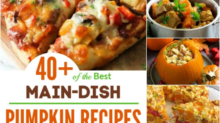 40+ of the Best Main-Dish Pumpkin Recipes You Simply Must Try
