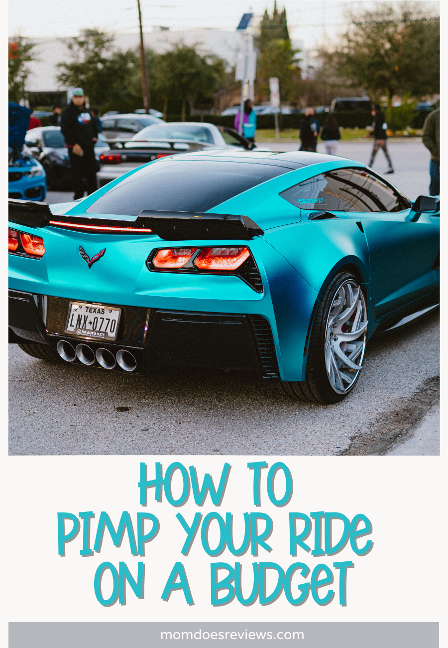 How to Pimp Your Ride On a Budget