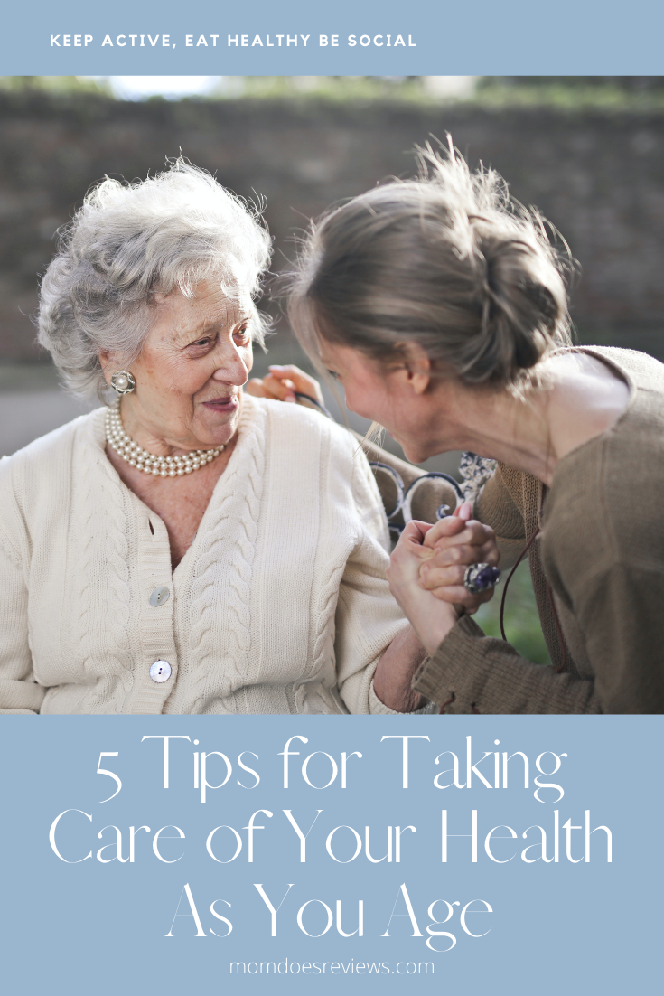 5 Tips for Taking Care of Your Health As You Age