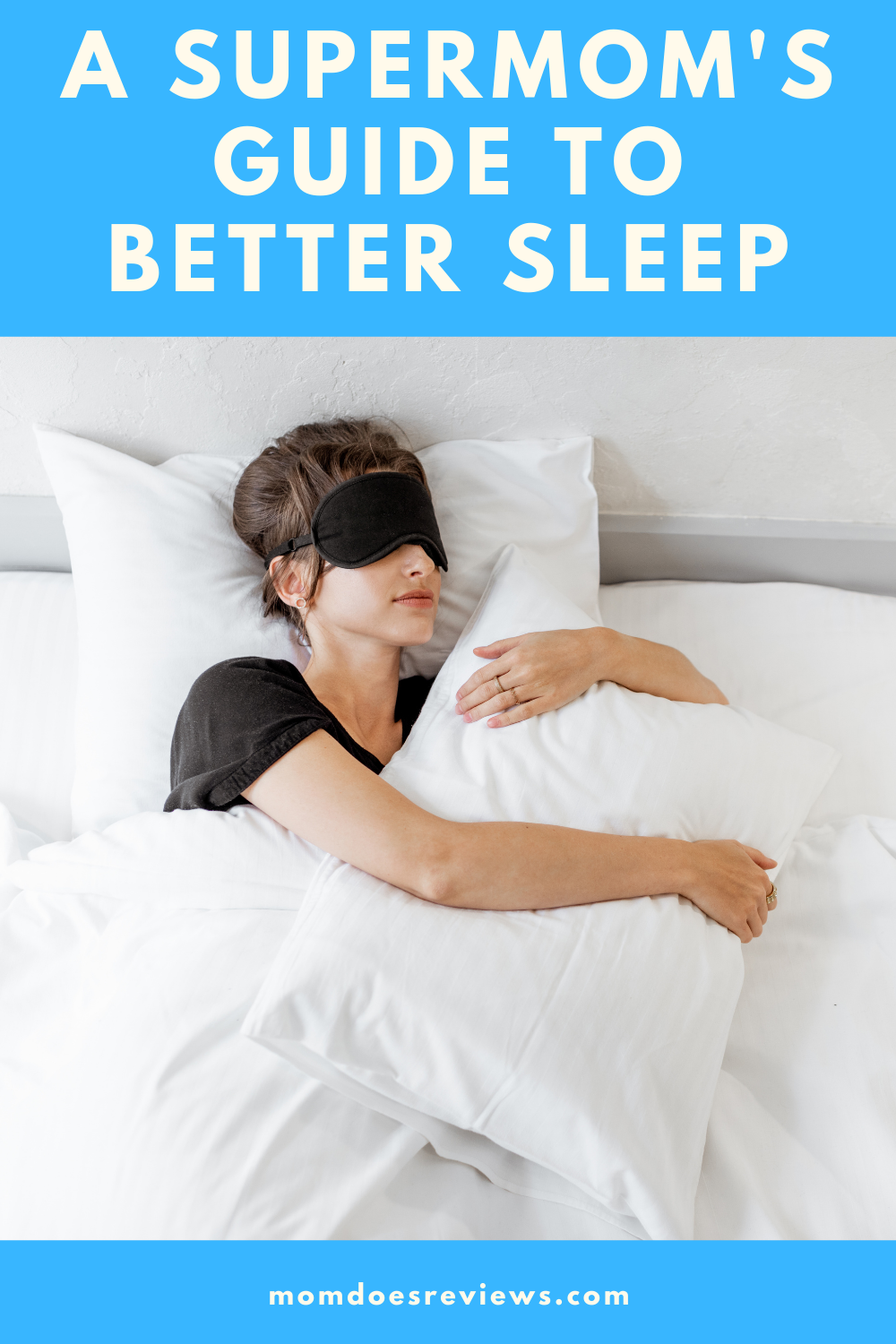 A Supermom's Guide to Better Sleep: 5 Tips for Tossing-and-Turning-Free Nights