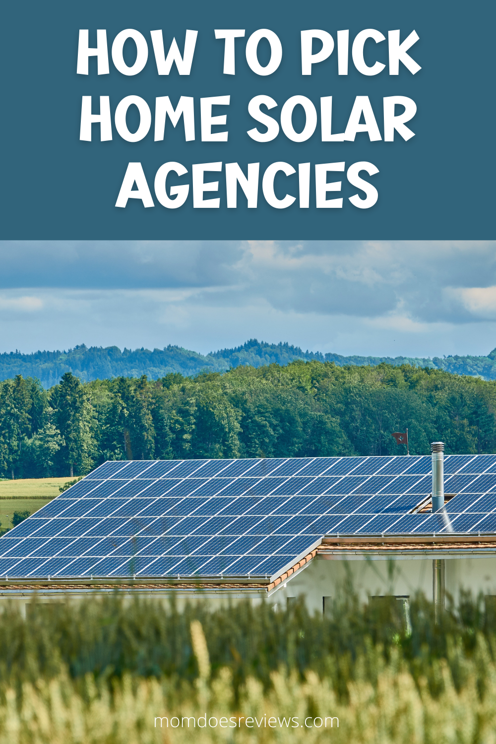 How to Pick Home Solar Agencies: Everything You Need to Know
