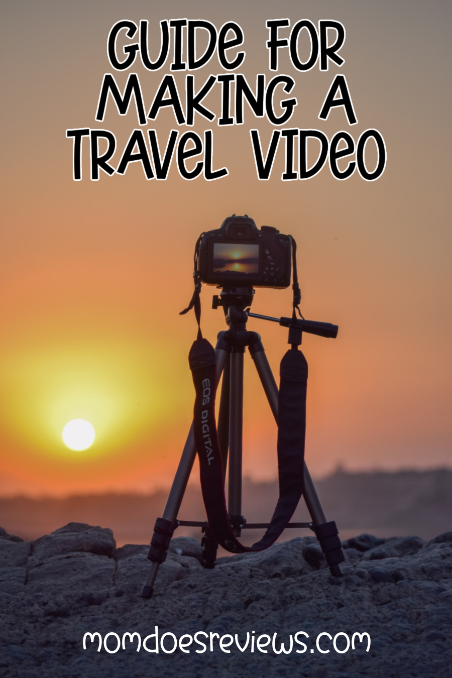 A Step by Step Guide for Making a Travel Video