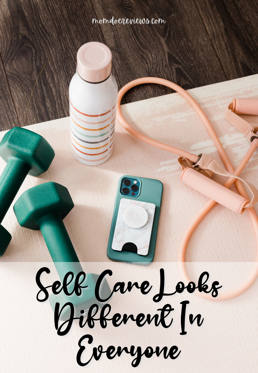 Self Care Looks Different In Everyone
