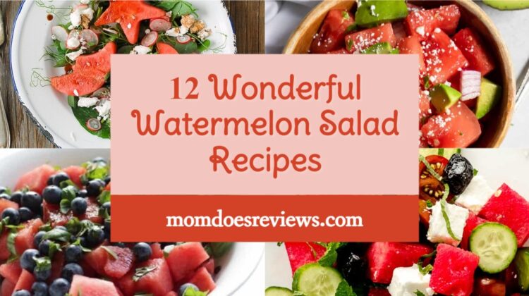 12 Wonderful Watermelon Salad Recipes
