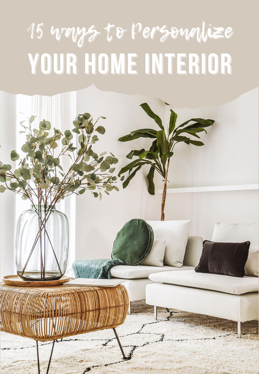 15 Ways to Personalize Your Home Interior