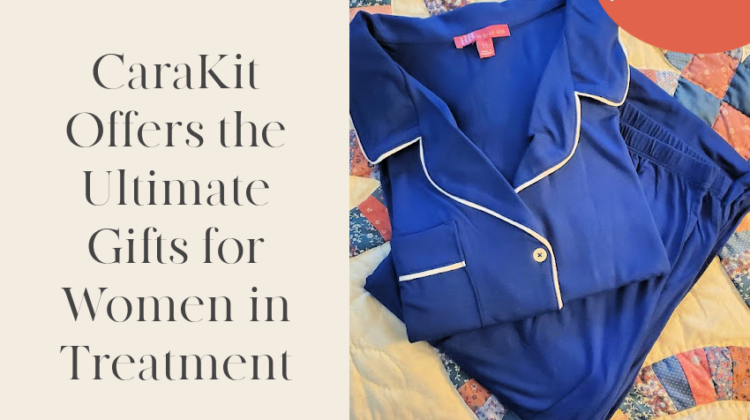 CaraKit Offers the Ultimate Gifts for Women in Treatment