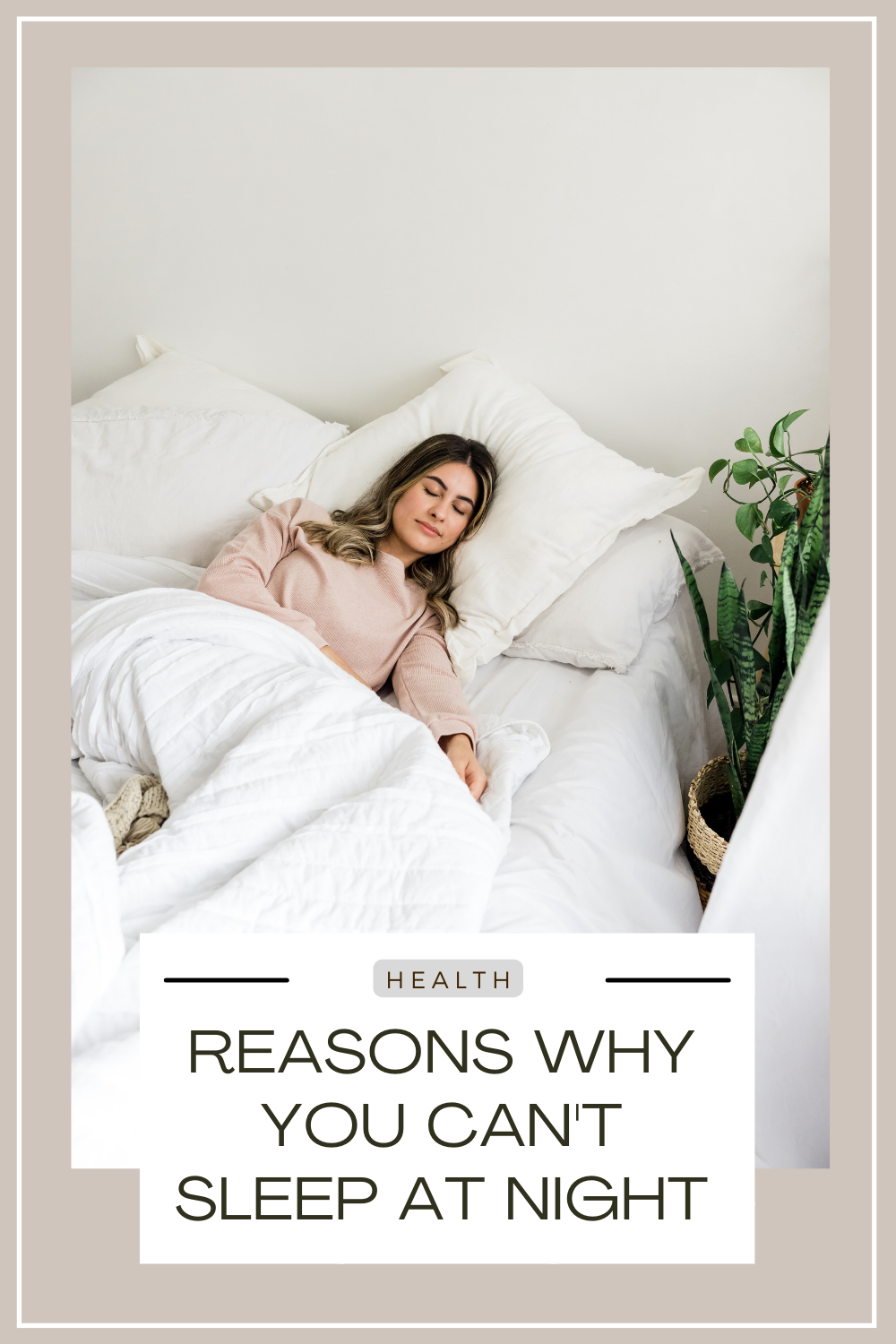Here are Some of the Top Reasons why you Can’t Sleep at Night