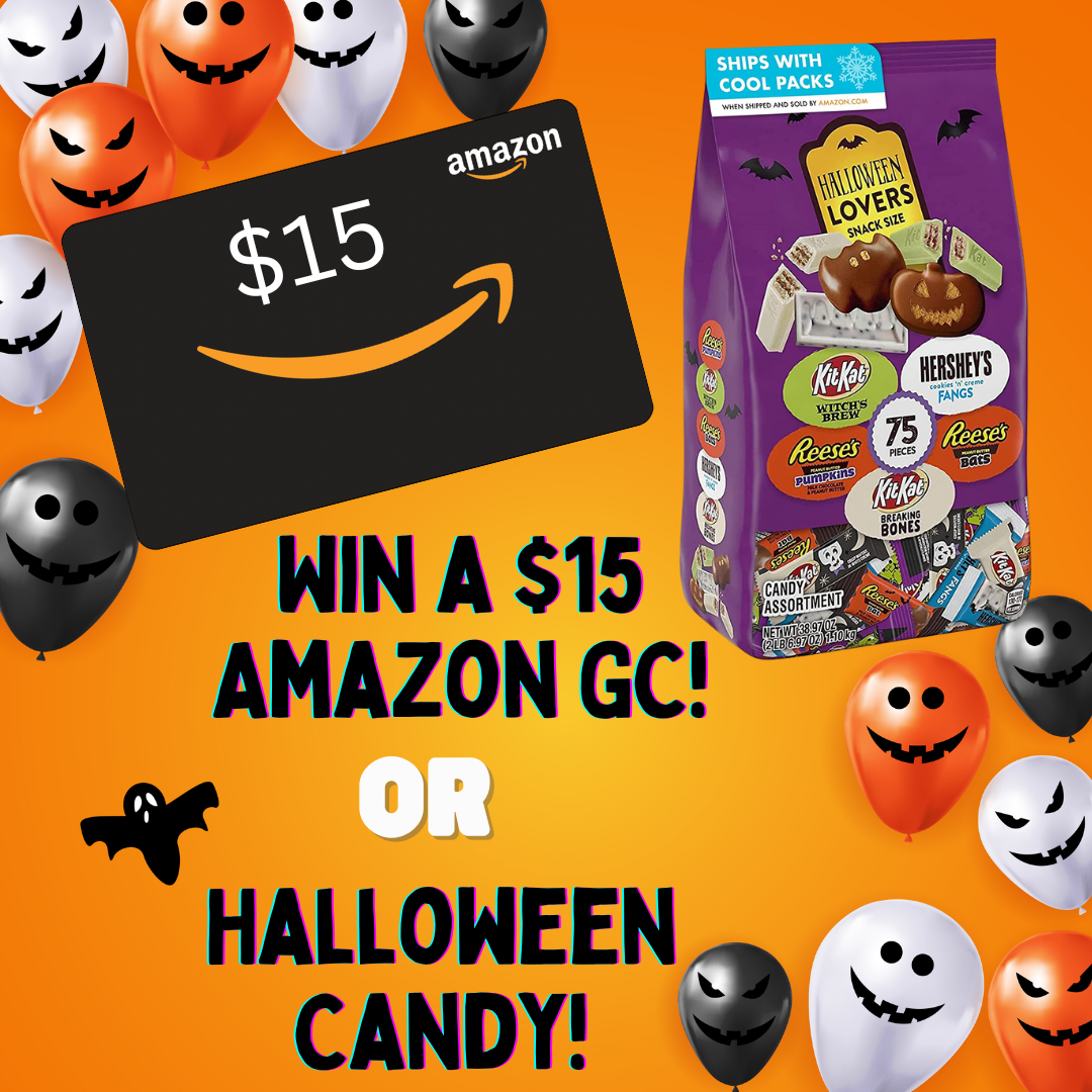 Win $15 Amazon GC or Halloween Candy!
