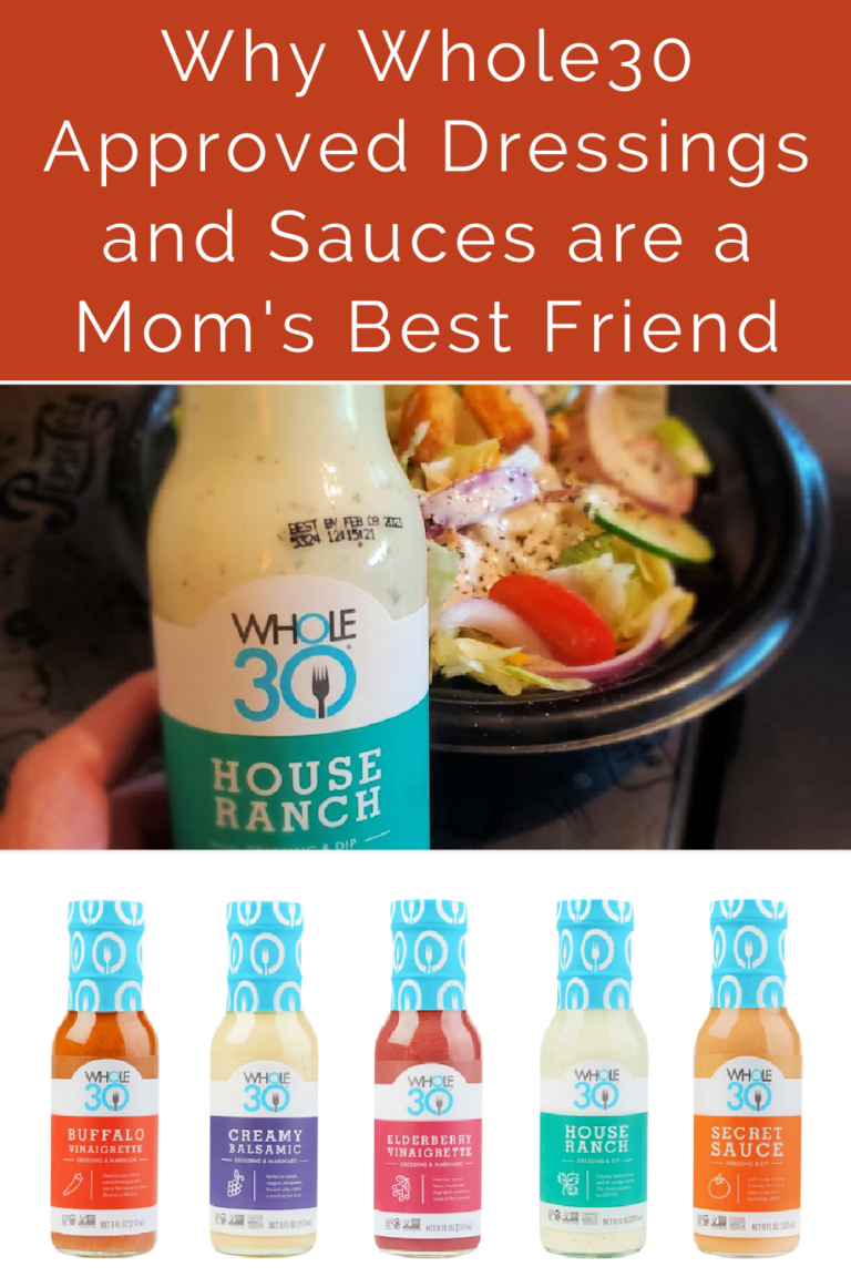 Why Whole30 Approved Dressings and Sauces are a Mom's Best Friend Mom