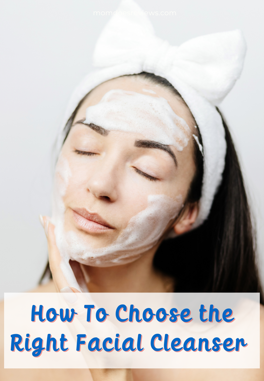 7 Tips for Choosing the Right Facial Cleanser for Your Skin Type