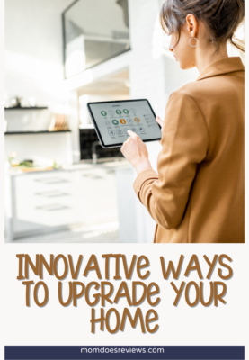 Innovative Ways to Upgrade Your Home - Mom Does Reviews