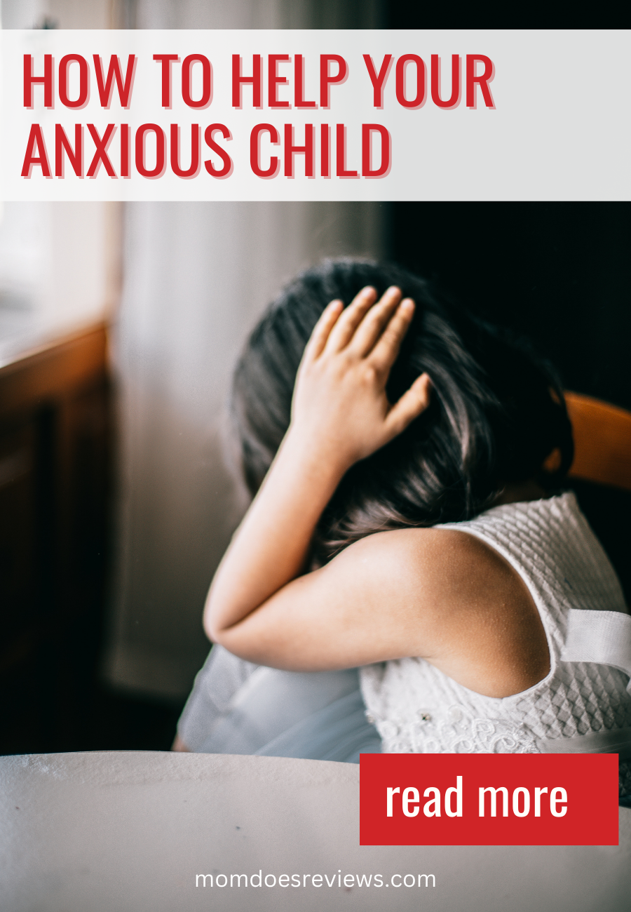 How to Help Your Anxious Child