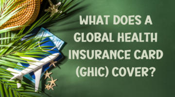What Does A Global Health Insurance Card (GHIC) Cover?