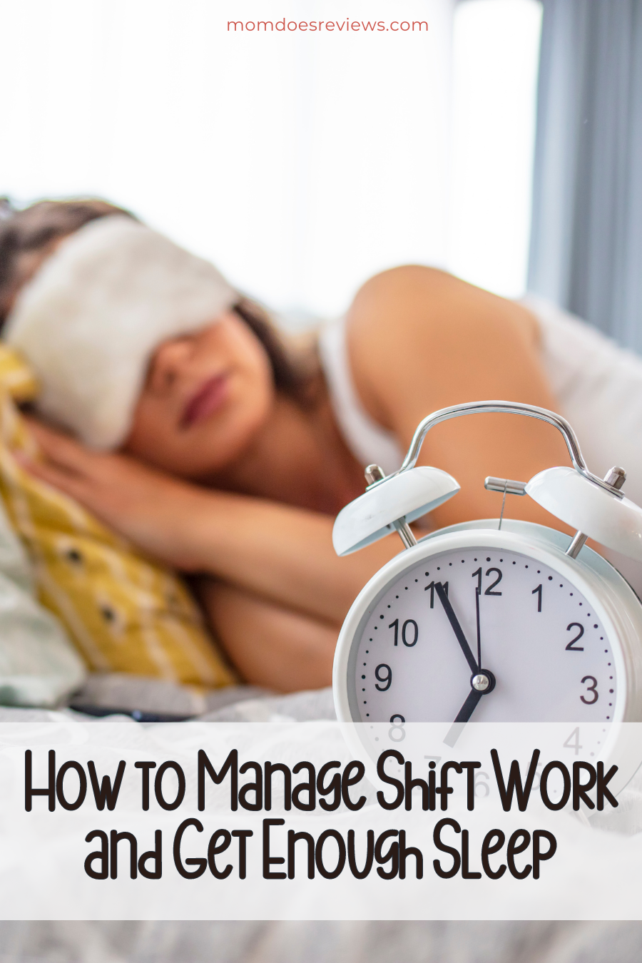 How to Manage Shift Work and Get Enough Sleep
