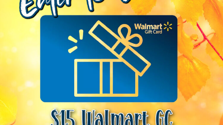 Win $15 Walmart GC or PayPal Cash!