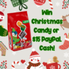 Win Christmas Candy or PayPal Cash