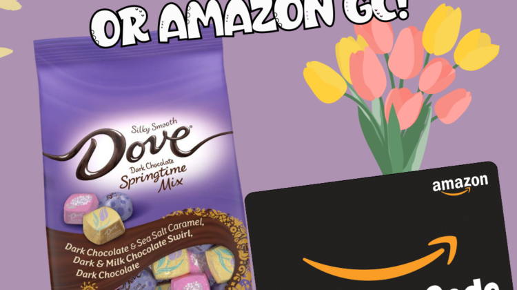 Win Dove Chocolate or $15 Amazon GC