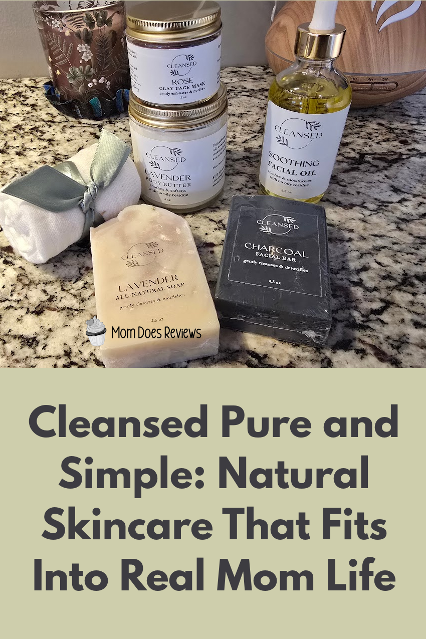 Cleansed Pure and Simple: Natural Skincare That Fits Into Real Mom Life