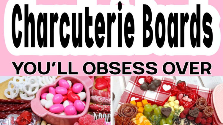Valentine Charcuterie Boards
