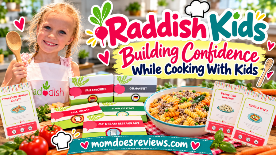 Raddish Kids: Building Confidence While Cooking With Kids