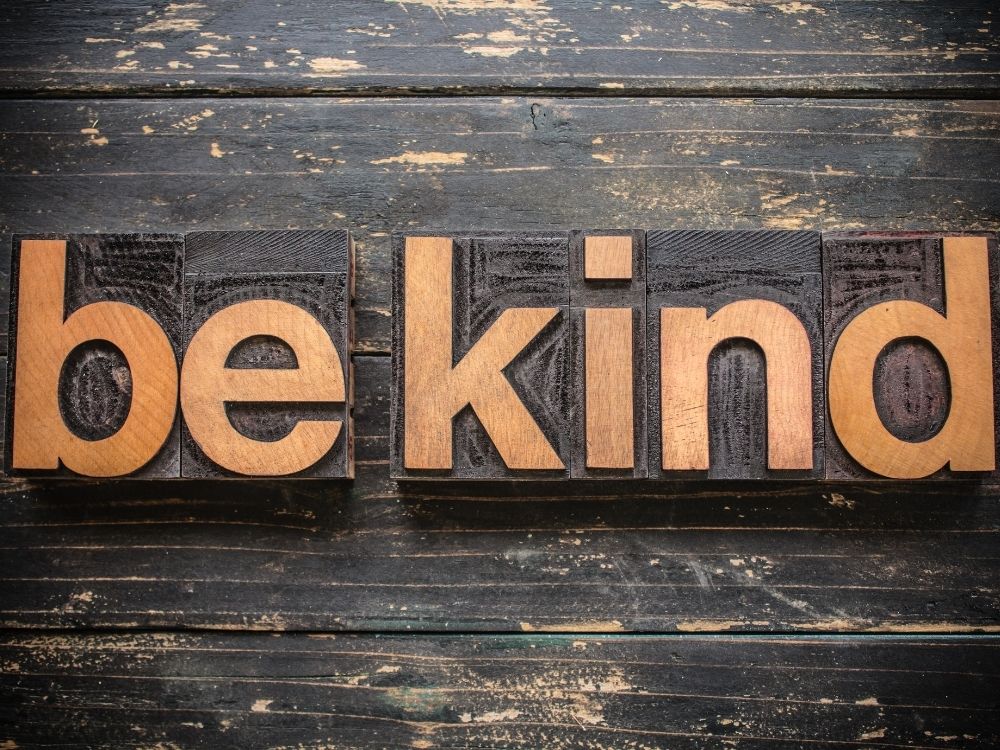 be kind